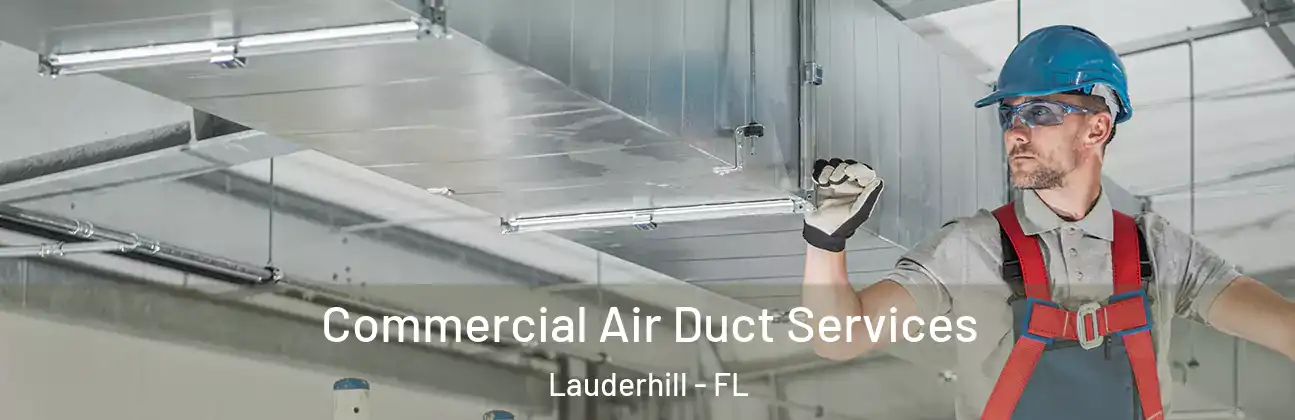 Commercial Air Duct Services Lauderhill - FL