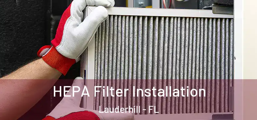  HEPA Filter Installation Lauderhill - FL