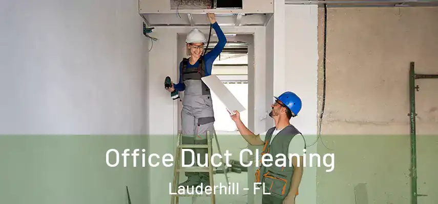 Office Duct Cleaning Lauderhill - FL